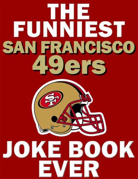The Funniest San Francisco 49ers Joke Book Ever By Winston Tombley