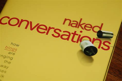 Naked Conversations Naked Conversations How Blogs Are Cha Flickr