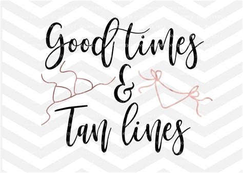 good times and tan lines svg file beach cut file bikini svg sun summer quote svg svg files
