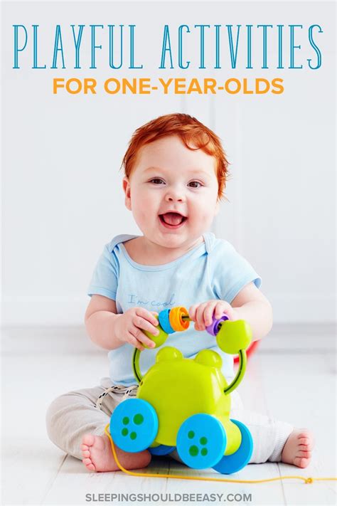 31 Activities For 1 Year Olds Activities For 1 Year Olds Infant