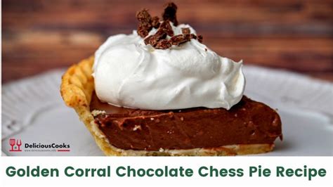 Golden Corral Chocolate Chess Pie Recipe Delicious Cooks