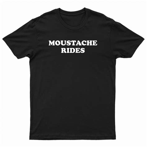 Get It Now Moustache Rides T Shirt For Mens And Womens