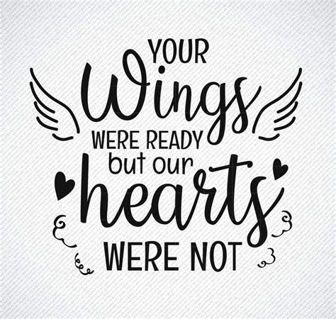 Your Wings Were Ready But Our Hearts Were Not Svg Memorial Etsy