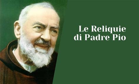 Le Reliquie Di Padre Pio