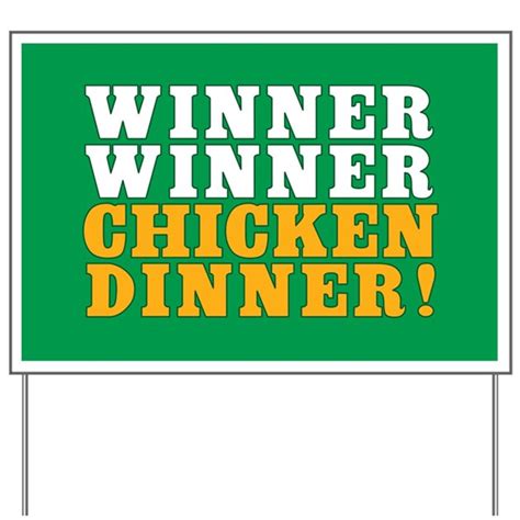 Coincidentally, most casinos also offered a standard chicken dinner that was priced just under two dollars. Winner Winner Chicken Dinner Yard Sign by trendyteeshirts