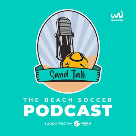 Sand Talk The Beach Soccer Podcast Podcast On Spotify