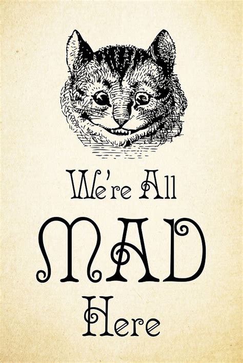 Alice In Wonderland Quote Cheshire Cat Were All Mad Here 0184