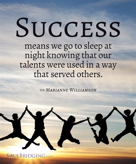 If you look to others for fulfillment, you will never be fulfilled. Quote about Success -- "Success means we go to sleep at ...