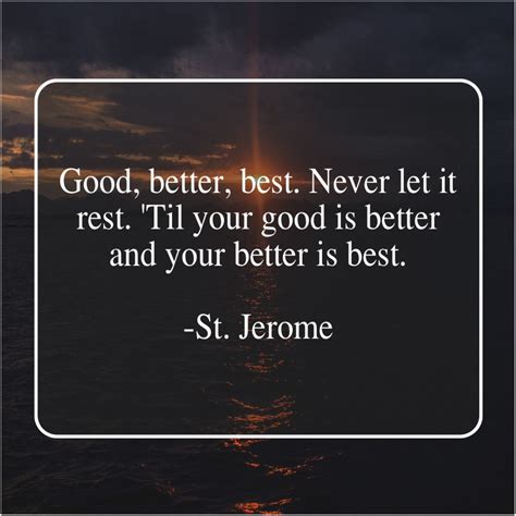 Good morning don store your doy with the broken pieces of yesterday every morning we woke up is the first doy of the rest of our life inspirationallovequotesimages.com. St. Jerome Good better best. Never let | Inspirational friend quotes, Let it be, Jerome