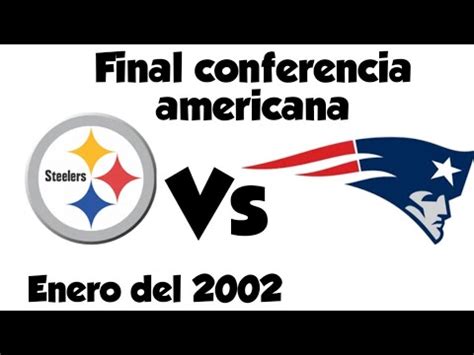 Domingo 19 de enero del 2020. Steelers vs patriotas final conferencia americana 2002 ...