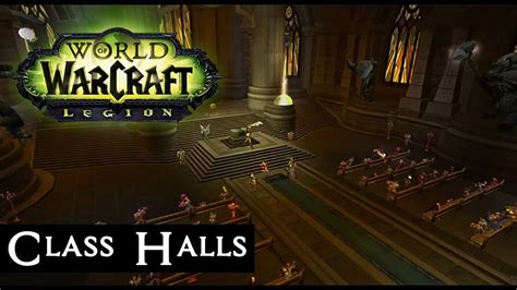 World Of Warcraft Legion Class Order Halls Youtube