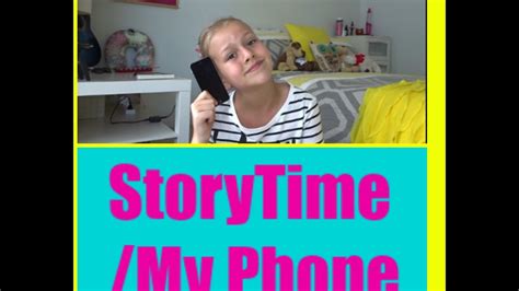 Storytimeabout My Phone Youtube