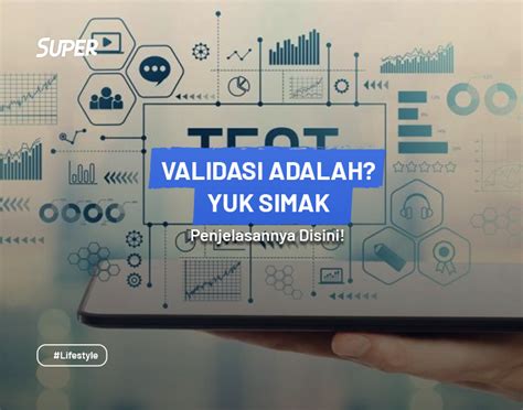 Validasi Adalah Pengertian Jenis Jenis Manfaat And Contohnya