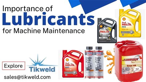 Importance Of Lubricants For Machine Maintenance Tikweld Products And