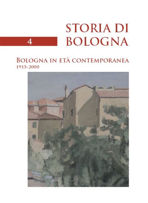Storia Di Bologna Vol 4 Tomo Ii Bup Bologna University Press La