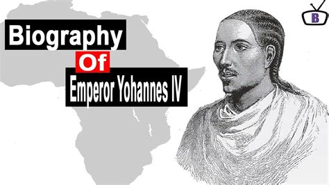 Biography Of Yohannes Iv Emperor Of Ethiopia Youtube