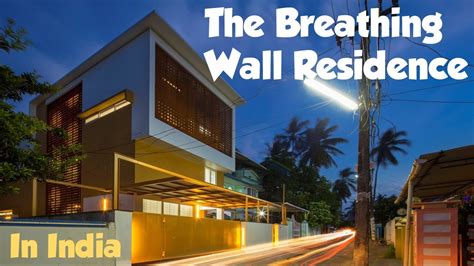 The Breathing Wall Residence Lijoreny Architects Youtube
