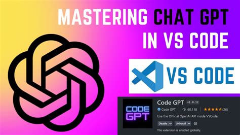 Mastering Chat Gpt In Vs Code A Step By Step Guide Youtube