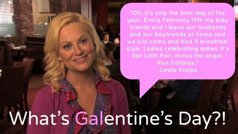 Do you know galentine's day? How-To Host The Perfect Galentine's Day With Your Girls | Leslie knope quotes, Leslie knope ...