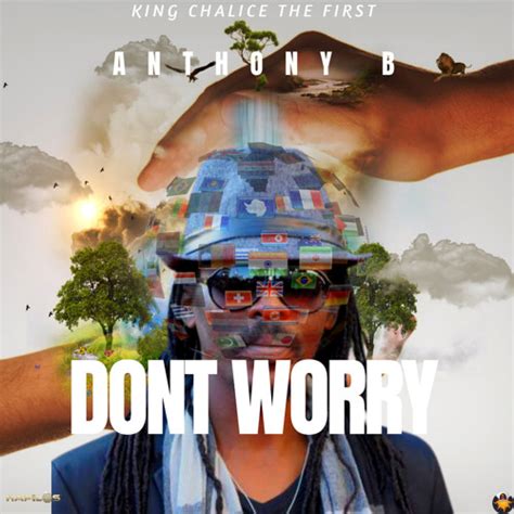 Stream Dont Worry By Anthony B Listen Online For Free On Soundcloud