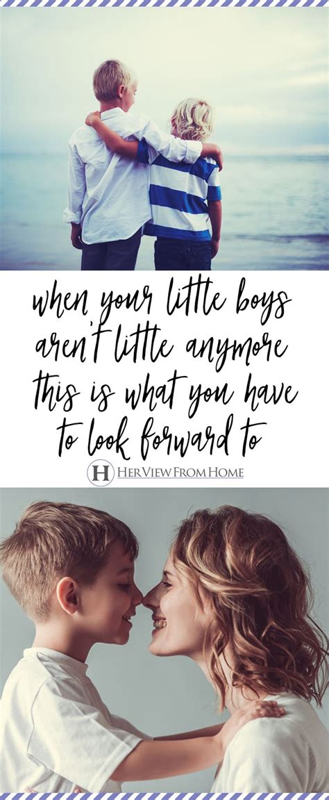 When Your Little Boys Arent Little Anymore This Is What You Can Look