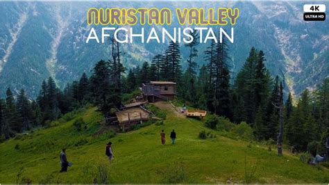 Nuristan Valley Hidden Beauty Of Afghanistan 4k Youtube