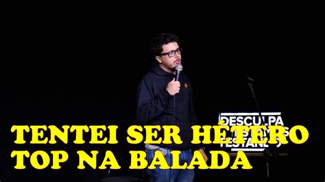 Tentei Ser HÉtero Top Na Balada Youtube