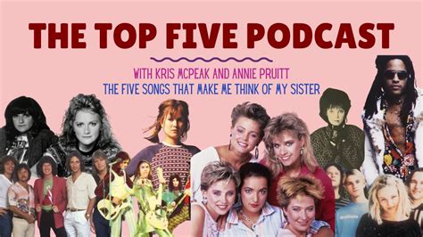 The Top Five Podcast Those Songs That Remind Me Of My Sister And Co