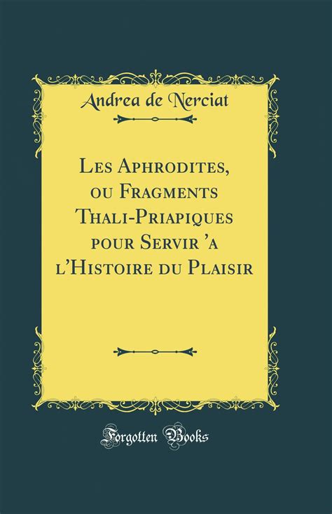Amazon Com Les Aphrodites Ou Fragments Thali Priapiques Pour Servir A L Histoire Du Plaisir