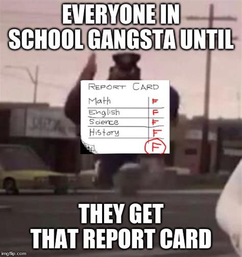Everybody Gangsta Until Imgflip