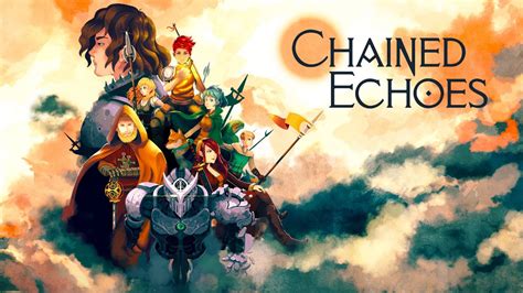 Chained Echoes Review A Love Letter To Classic Jrpgs Minus Their