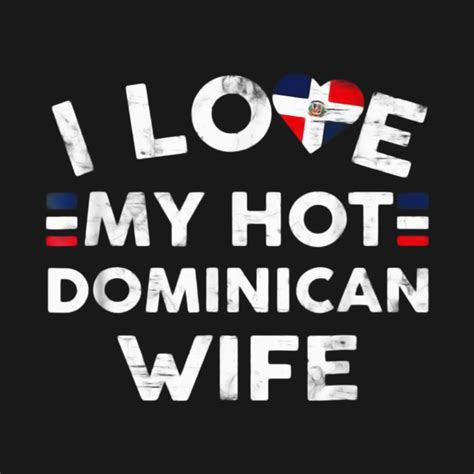 Mens I Love My Hot Dominican Wife T Shirt Flag Married Couple Mens I Love My Hot Dominican