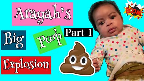 Arayahs Big Poop Explosion Part 1 Of 2 Youtube