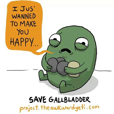 Save Gallbladder Awkward Yeti Gallbladder Medical Memes