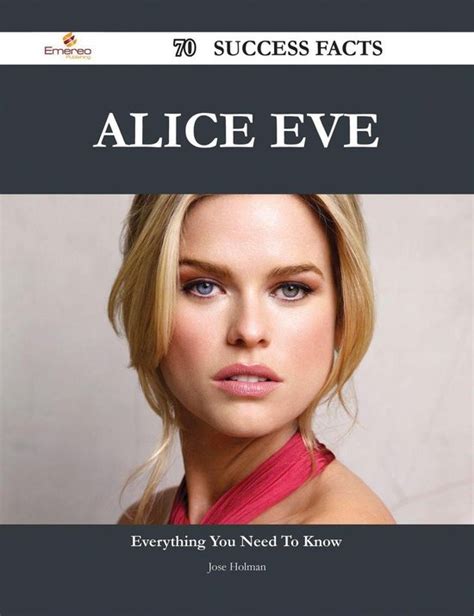 Alice Eve 70 Success Facts Everything You Need To Know About Alice