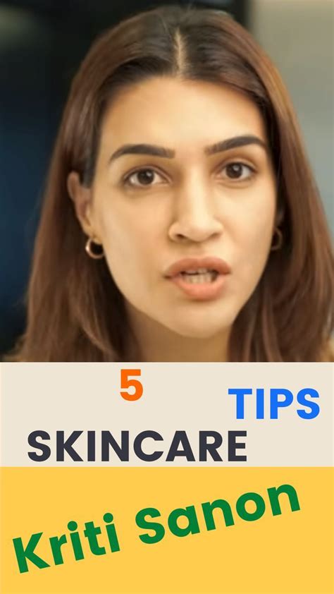 Skincare Tips From Kriti Sanon 5 Excellent Tips From Kriti Sanon In 2022 Skin Care Skincare