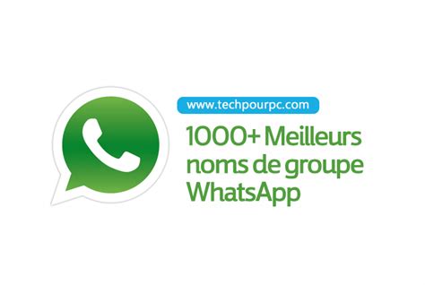 1000 Top Noms De Groupe Whatsapp Mis à Jour 2020