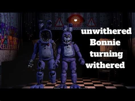 Unwithered Bonnie Into A Withered Bonnie Youtube