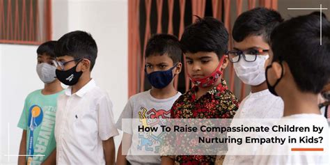 How To Raise Compassionate Children By Nurturing Empathy In Kids