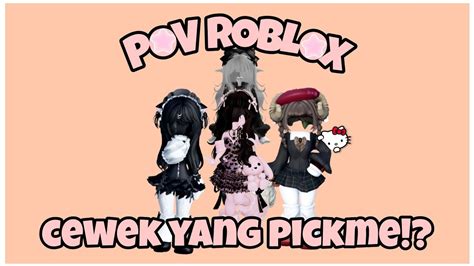 Pov Roblox Cewek Pickme Youtube