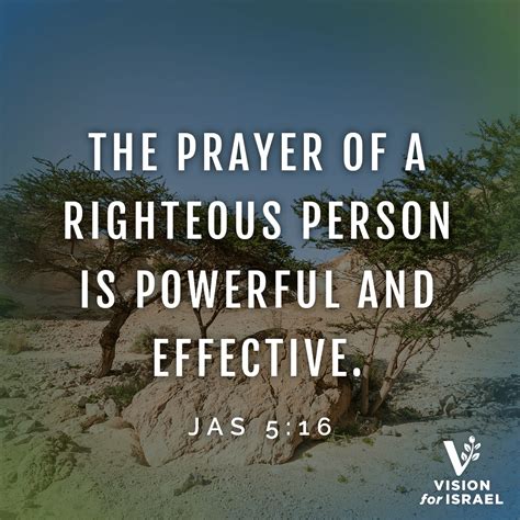 The Prayer Of A Righteous Person Is Powerful And Effective Word Of