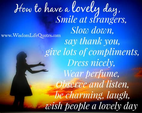 How To Have A Lovely Day Wisdom Life Quotes