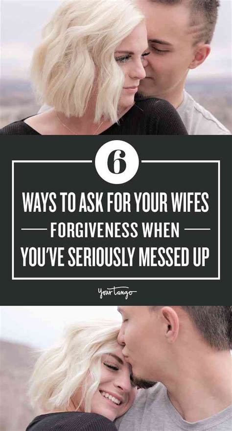 6 Ways To Ask For Your Wifes Forgiveness When Youve Seriously Messed Up How To Apologize