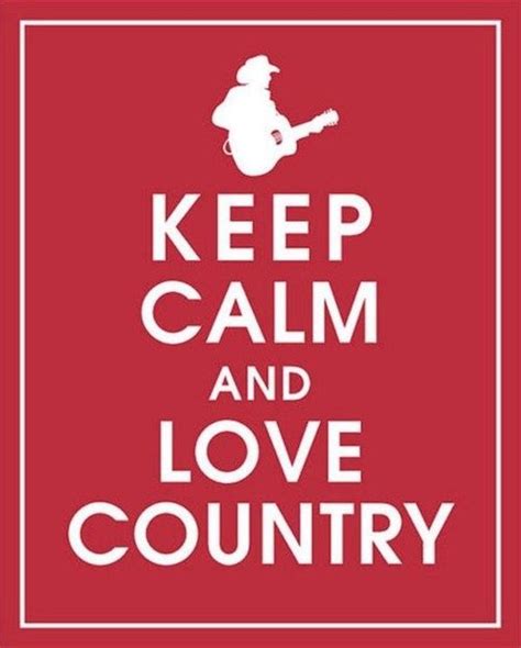 Country Musicbest Type Of Music Keep Calm Posters Keep Calm Quotes