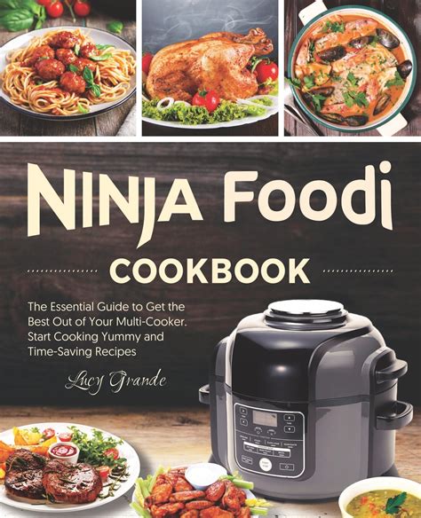 Ninja Foodi Cookbook The Essential Guide To Get The Best Out Of Your