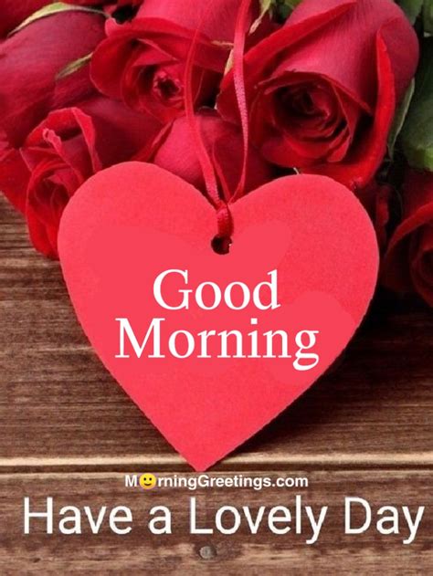 25 Beautiful Good Morning Heart Pictures Morning Greetings Morning Quotes And Wishes Images