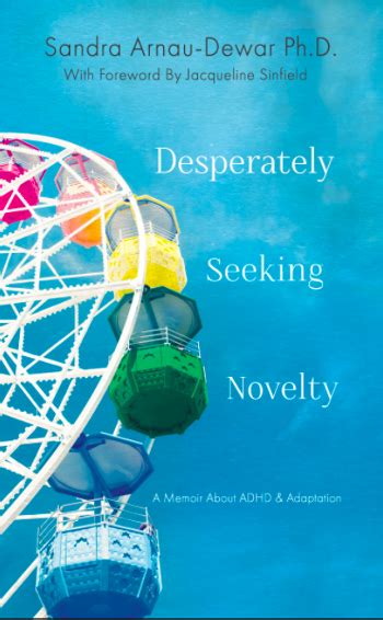 Desperately Seeking Novelty: A Memoir about ADHD and Adaptation by ...