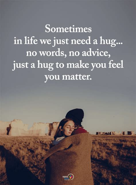 sometimes in life we just need a hug no words no advice just a hug quotes 101 quotes