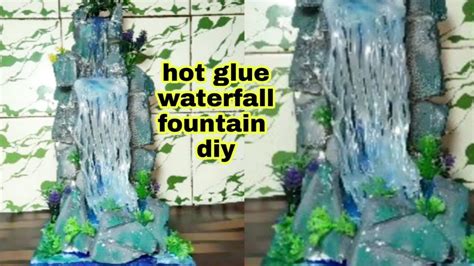 Hot Glue Waterfall Fountain How To Make Hot Glue Waterfall Fountain