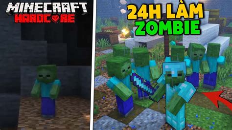 Minecraft Thử Thách 24h Trở Thành Vua Zombie Trong Sinh Tồn Siêu Khó